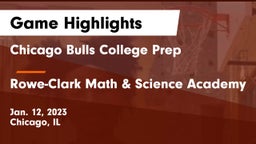 Chicago Bulls College Prep vs Rowe-Clark Math & Science Academy  Game Highlights - Jan. 12, 2023