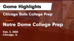 Chicago Bulls College Prep vs Notre Dame College Prep Game Highlights - Feb. 3, 2023