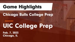 Chicago Bulls College Prep vs UIC College Prep Game Highlights - Feb. 7, 2023