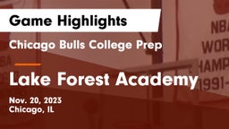 Chicago Bulls College Prep vs Lake Forest Academy  Game Highlights - Nov. 20, 2023