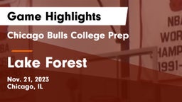 Chicago Bulls College Prep vs Lake Forest  Game Highlights - Nov. 21, 2023