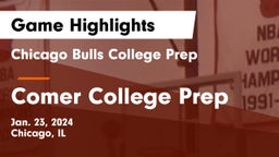 Chicago Bulls College Prep vs Comer College Prep Game Highlights - Jan. 23, 2024