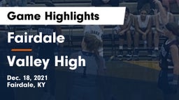 Fairdale  vs Valley High Game Highlights - Dec. 18, 2021