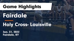 Fairdale  vs Holy Cross- Louisville  Game Highlights - Jan. 31, 2022