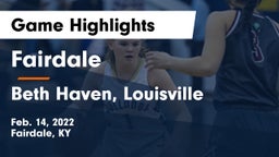 Fairdale  vs Beth Haven, Louisville Game Highlights - Feb. 14, 2022