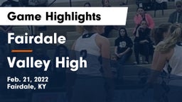 Fairdale  vs Valley High  Game Highlights - Feb. 21, 2022