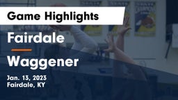 Fairdale  vs Waggener  Game Highlights - Jan. 13, 2023