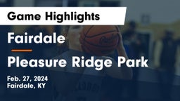 Fairdale  vs Pleasure Ridge Park  Game Highlights - Feb. 27, 2024