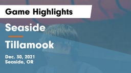 Seaside  vs Tillamook  Game Highlights - Dec. 30, 2021