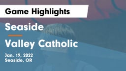 Seaside  vs Valley Catholic  Game Highlights - Jan. 19, 2022