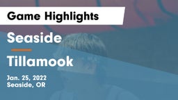 Seaside  vs Tillamook  Game Highlights - Jan. 25, 2022