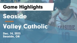 Seaside  vs Valley Catholic  Game Highlights - Dec. 14, 2023