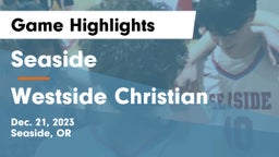 Seaside  vs Westside Christian  Game Highlights - Dec. 21, 2023