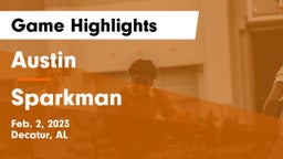 Austin  vs Sparkman  Game Highlights - Feb. 2, 2023