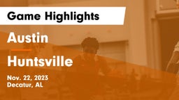 Austin  vs Huntsville  Game Highlights - Nov. 22, 2023