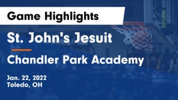 St. John's Jesuit  vs Chandler Park Academy  Game Highlights - Jan. 22, 2022