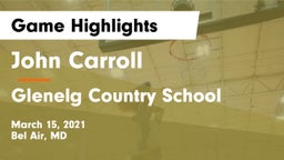 John Carroll  vs Glenelg Country School Game Highlights - March 15, 2021
