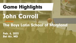 John Carroll  vs The Boys Latin School of Maryland Game Highlights - Feb. 6, 2023