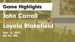 John Carroll  vs Loyola Blakefield  Game Highlights - Feb. 10, 2023