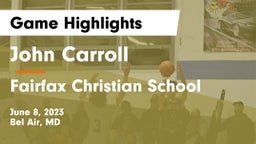 John Carroll  vs Fairfax Christian School Game Highlights - June 8, 2023