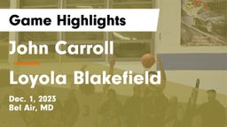 John Carroll  vs Loyola Blakefield  Game Highlights - Dec. 1, 2023