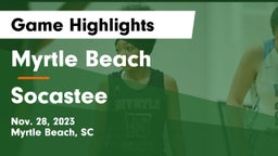 Myrtle Beach  vs Socastee  Game Highlights - Nov. 28, 2023