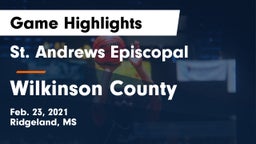 St. Andrews Episcopal  vs Wilkinson County  Game Highlights - Feb. 23, 2021