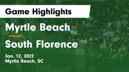 Myrtle Beach  vs South Florence  Game Highlights - Jan. 12, 2022