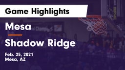 Mesa  vs Shadow Ridge  Game Highlights - Feb. 25, 2021