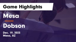 Mesa  vs Dobson  Game Highlights - Dec. 19, 2023