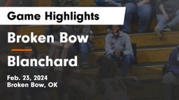Broken Bow  vs Blanchard   Game Highlights - Feb. 23, 2024