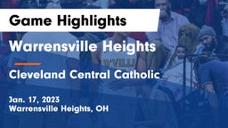 Warrensville Heights  vs Cleveland Central Catholic Game Highlights - Jan. 17, 2023