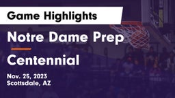 Notre Dame Prep  vs Centennial  Game Highlights - Nov. 25, 2023