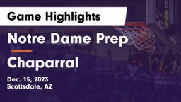 Notre Dame Prep  vs Chaparral  Game Highlights - Dec. 15, 2023