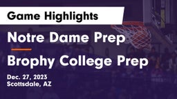 Notre Dame Prep  vs Brophy College Prep  Game Highlights - Dec. 27, 2023