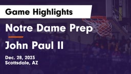 Notre Dame Prep  vs John Paul II  Game Highlights - Dec. 28, 2023