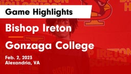 Bishop Ireton  vs Gonzaga College  Game Highlights - Feb. 2, 2023