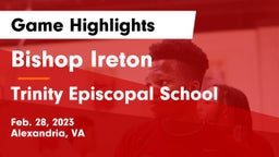 Bishop Ireton  vs Trinity Episcopal School Game Highlights - Feb. 28, 2023