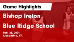 Bishop Ireton  vs Blue Ridge School Game Highlights - Feb. 28, 2024