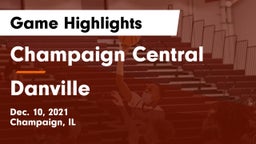 Champaign Central  vs Danville Game Highlights - Dec. 10, 2021