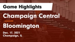 Champaign Central  vs Bloomington Game Highlights - Dec. 17, 2021