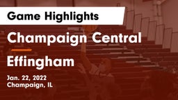 Champaign Central  vs Effingham  Game Highlights - Jan. 22, 2022