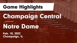 Champaign Central  vs Notre Dame  Game Highlights - Feb. 10, 2022