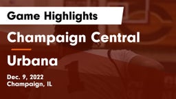 Champaign Central  vs Urbana  Game Highlights - Dec. 9, 2022