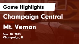 Champaign Central  vs Mt. Vernon  Game Highlights - Jan. 18, 2023