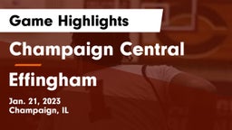 Champaign Central  vs Effingham  Game Highlights - Jan. 21, 2023