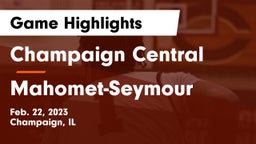 Champaign Central  vs Mahomet-Seymour  Game Highlights - Feb. 22, 2023