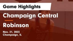 Champaign Central  vs Robinson  Game Highlights - Nov. 21, 2023