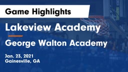 Lakeview Academy  vs George Walton Academy  Game Highlights - Jan. 23, 2021