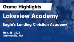 Lakeview Academy  vs Eagle's Landing Christian Academy  Game Highlights - Nov. 25, 2023
